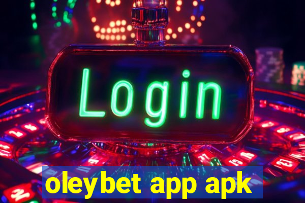 oleybet app apk